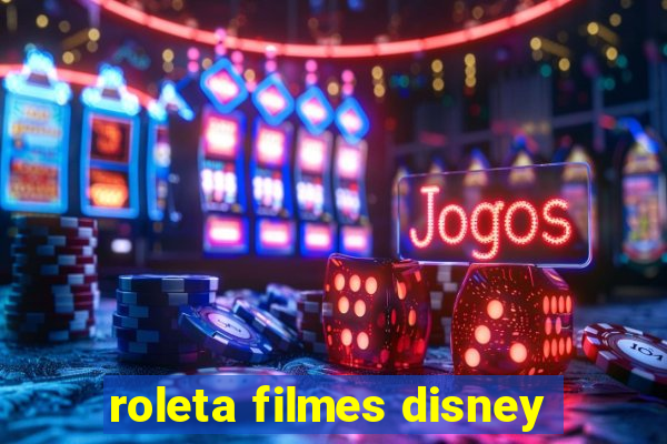 roleta filmes disney